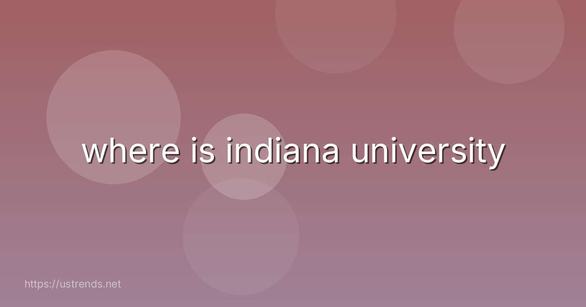 where is indiana university