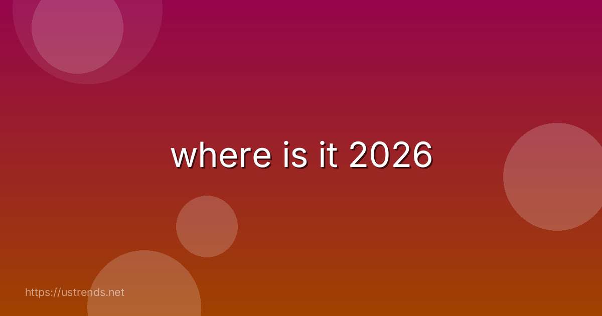 where is it 2026