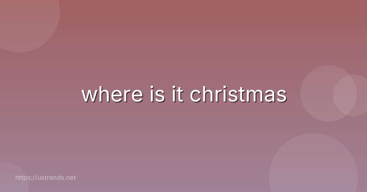 where is it christmas