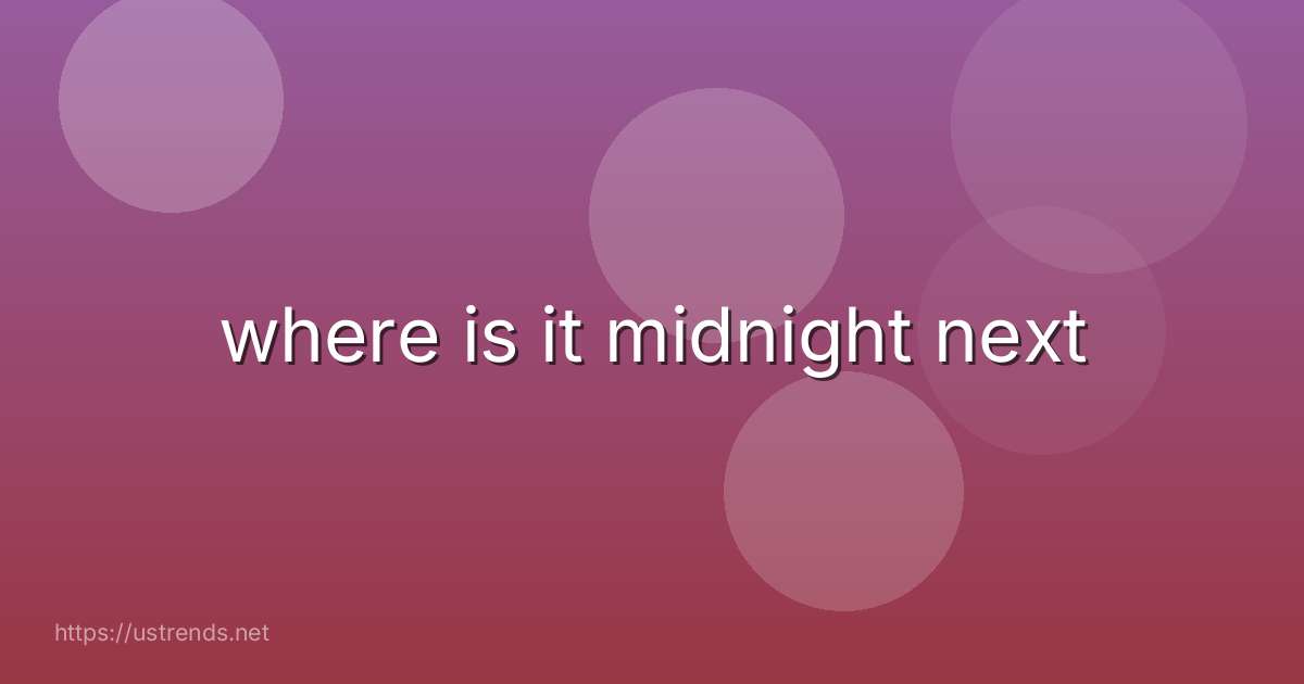 where is it midnight next