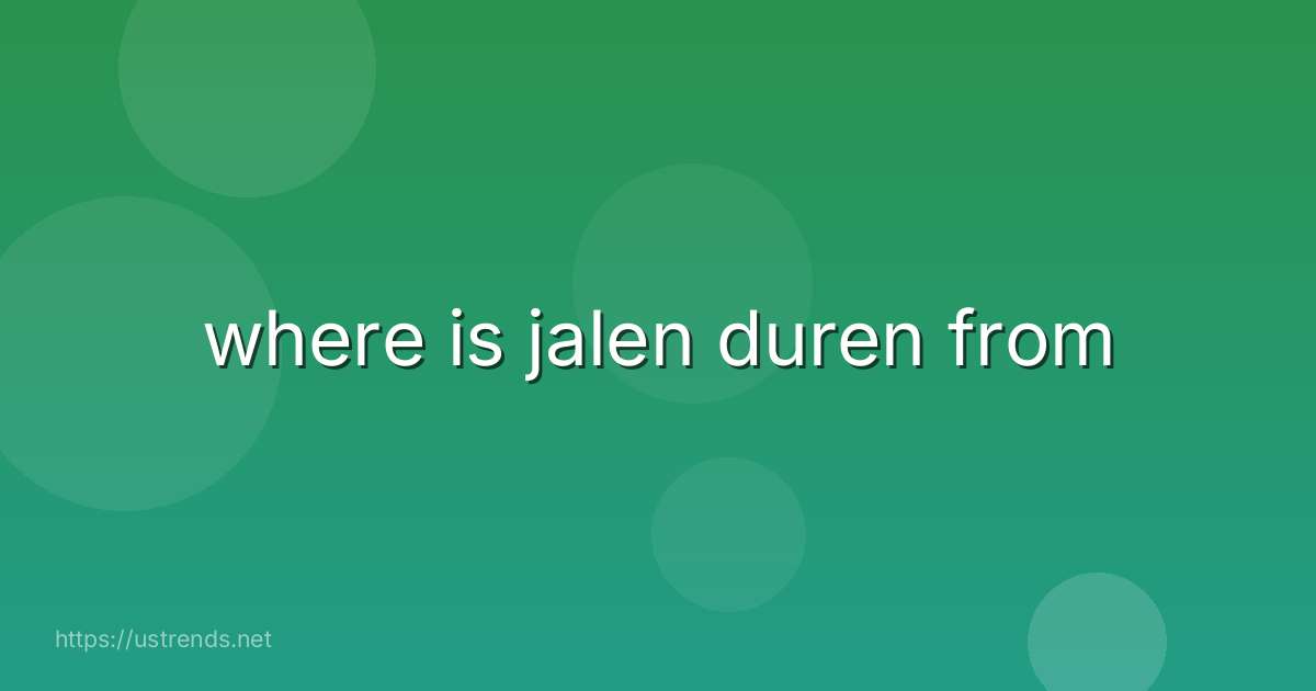 where is jalen duren from