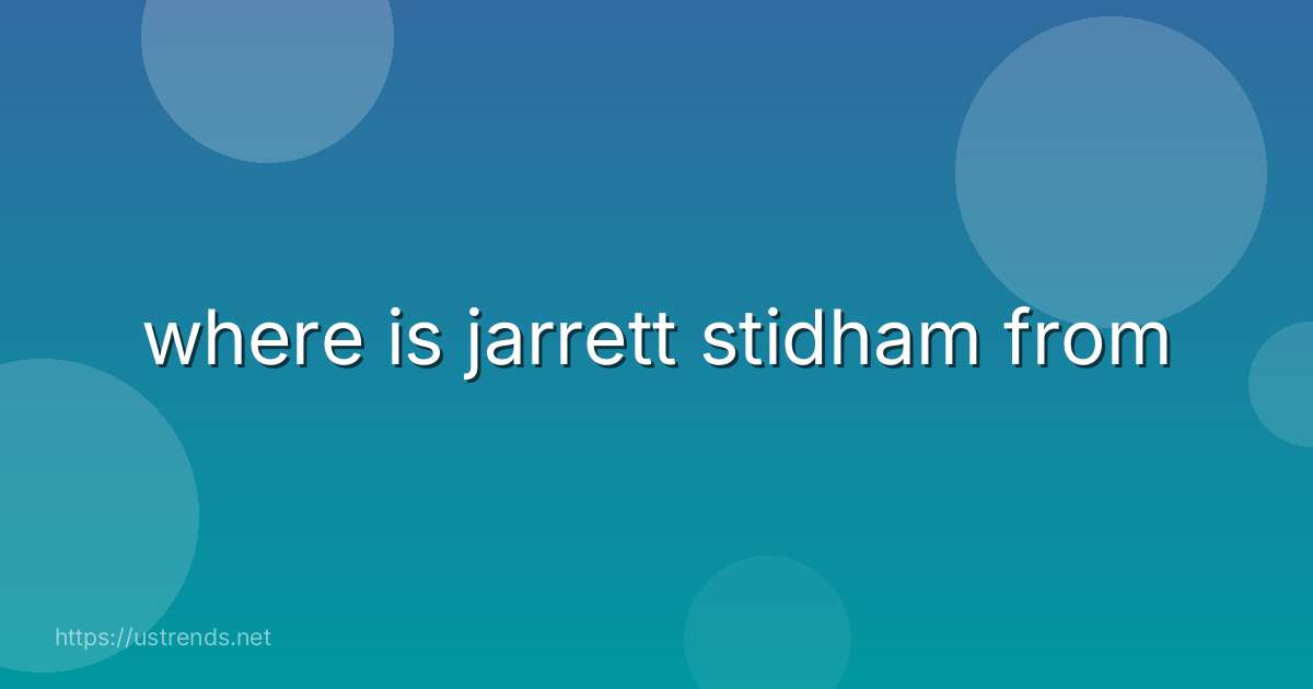where is jarrett stidham from