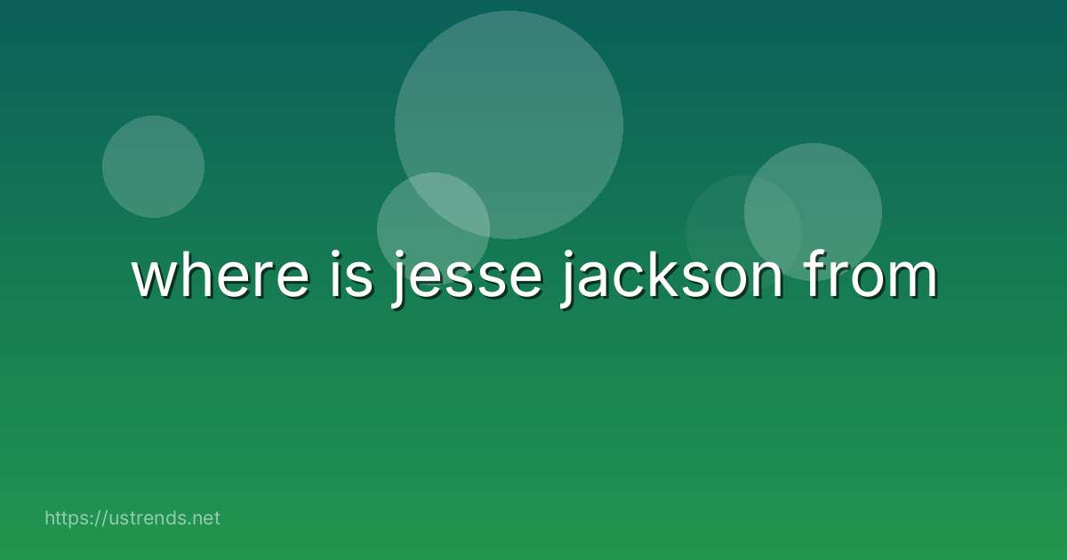 where is jesse jackson from
