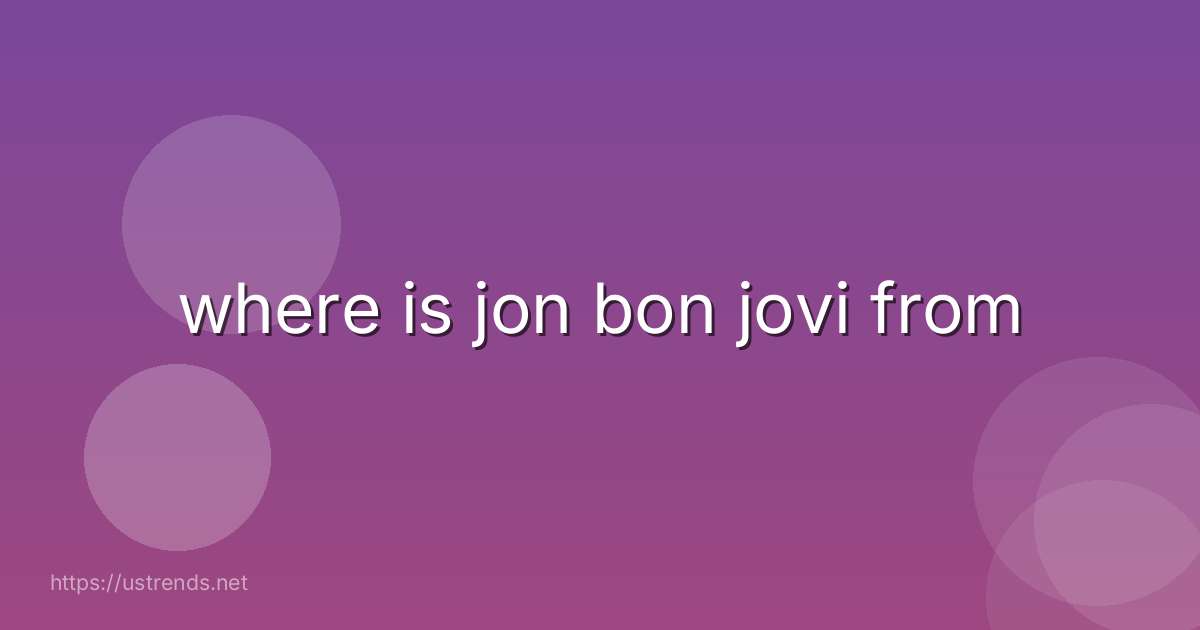 where is jon bon jovi from