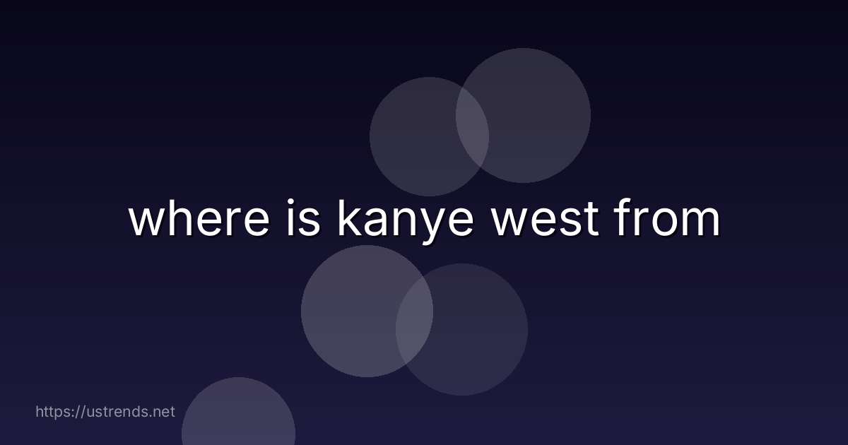 where is kanye west from