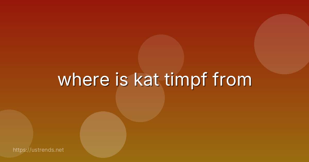 where is kat timpf from