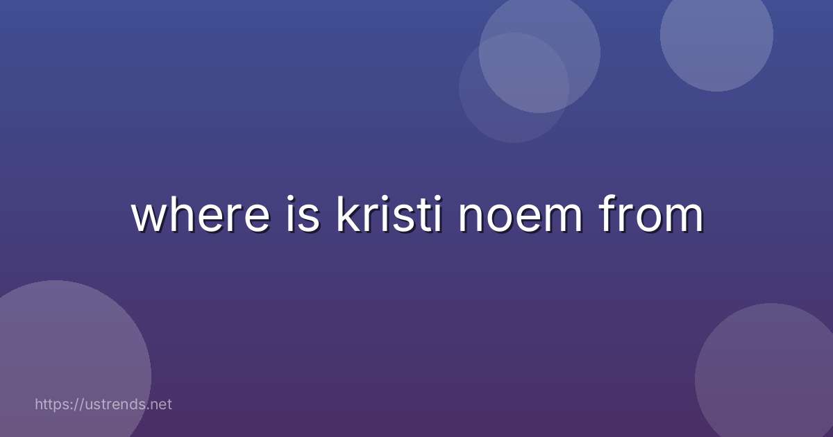 where is kristi noem from