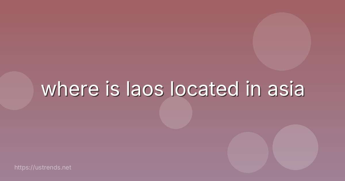 where is laos located in asia