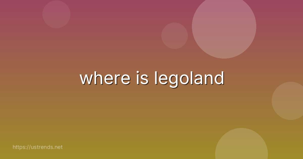 where is legoland
