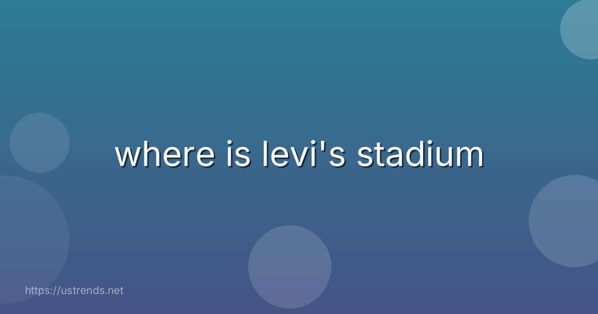 where is levi's stadium