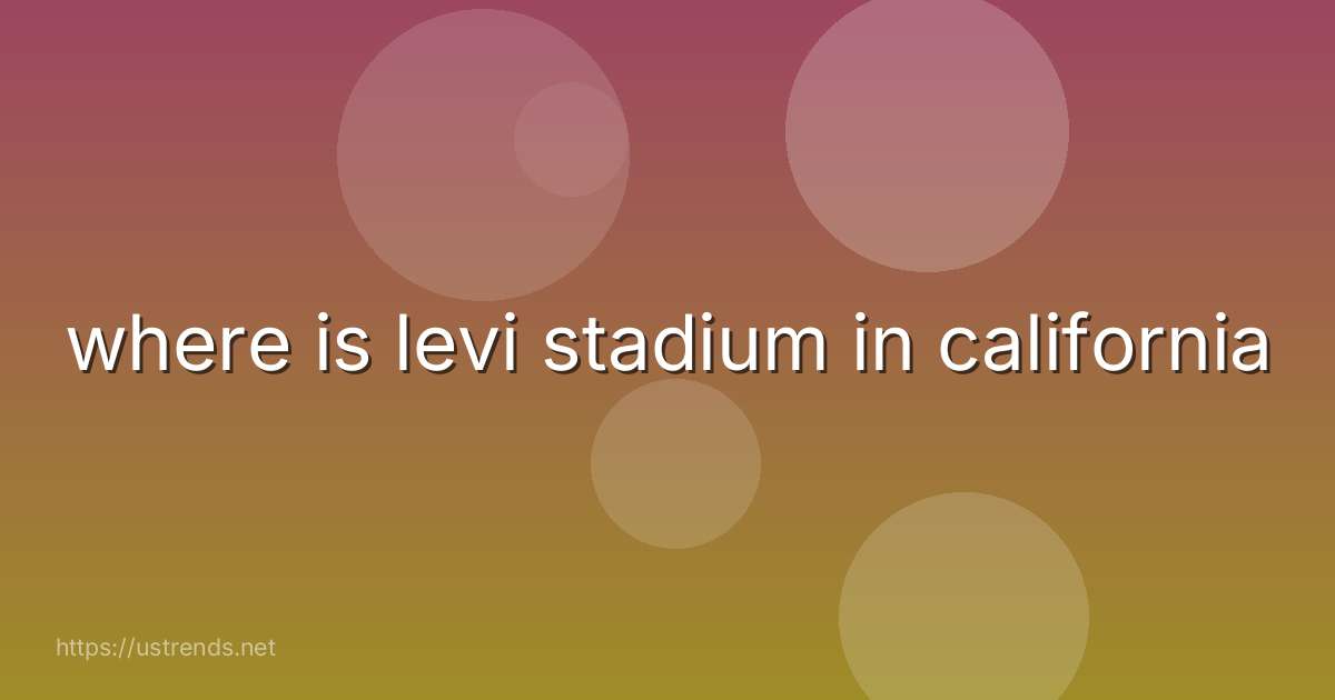 where is levi stadium in california