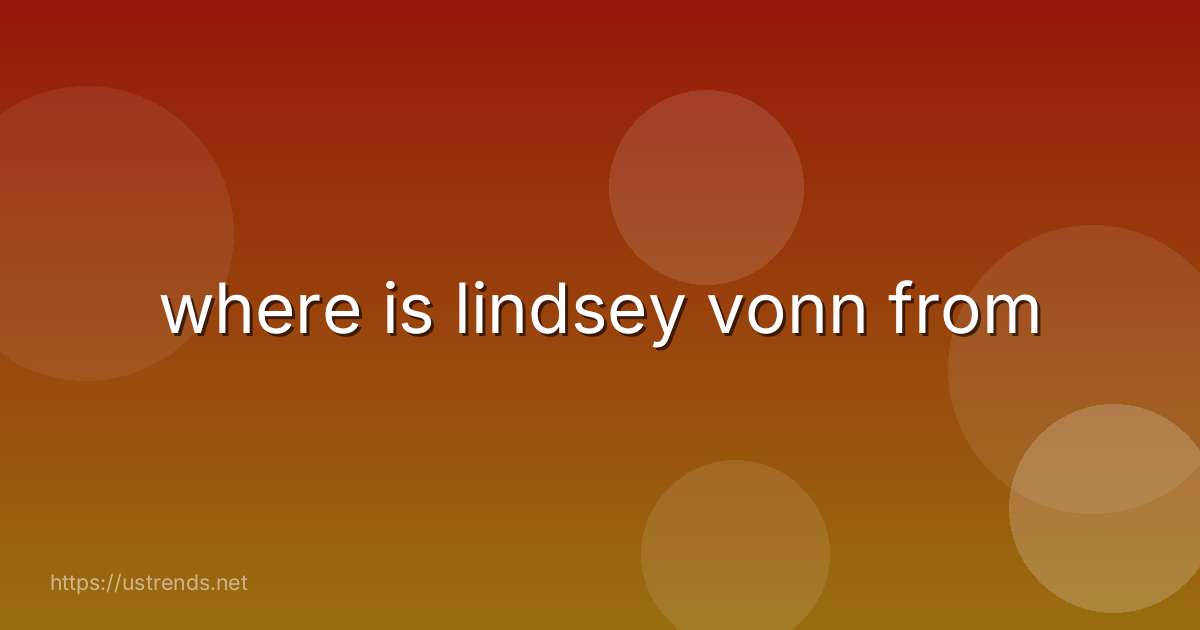 where is lindsey vonn from
