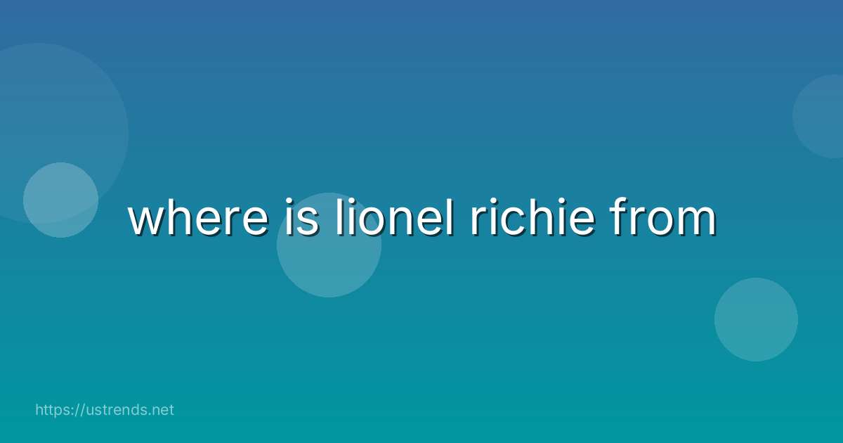 where is lionel richie from