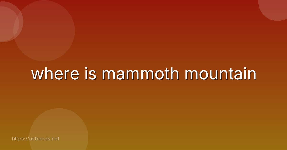 where is mammoth mountain