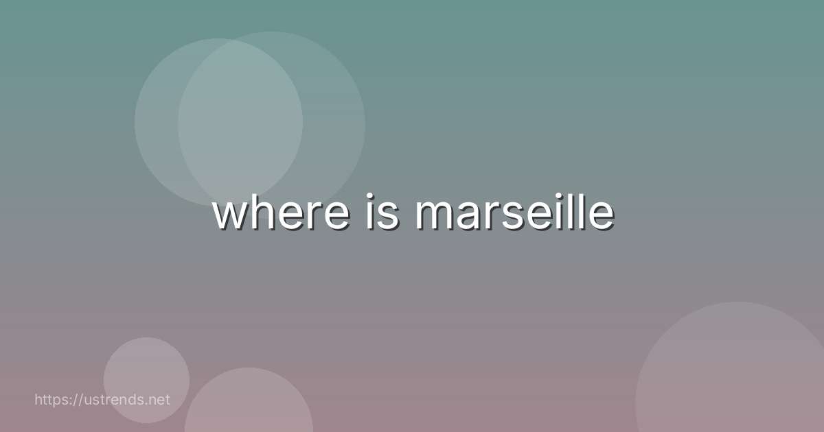 where is marseille