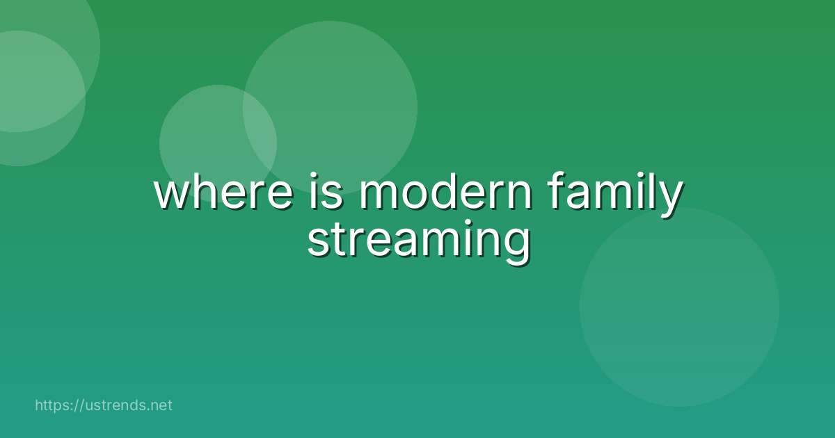 where is modern family streaming