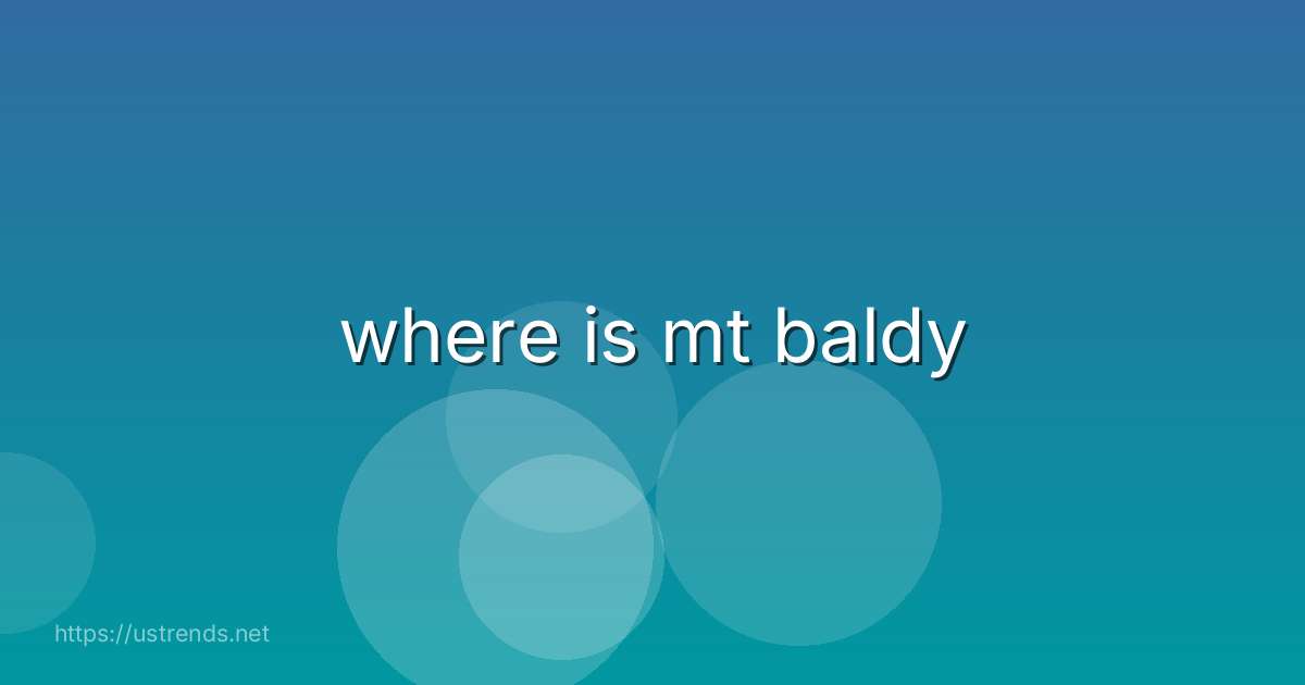 where is mt baldy