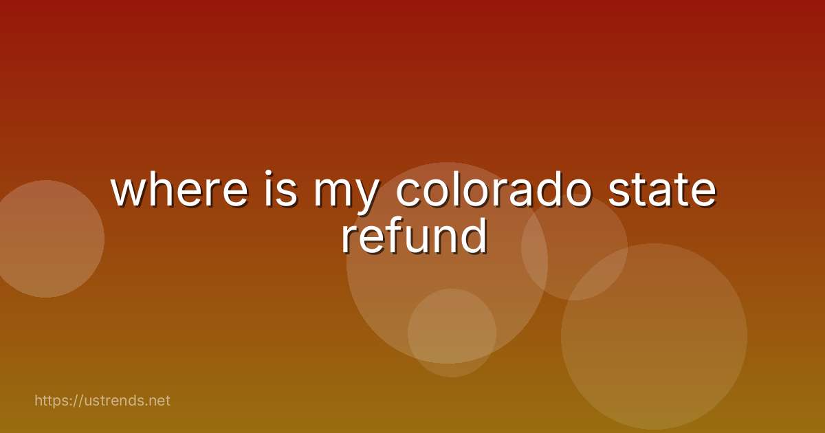where is my colorado state refund
