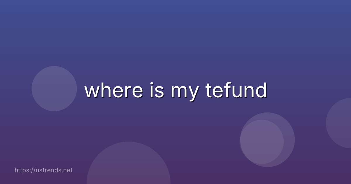 where is my tefund
