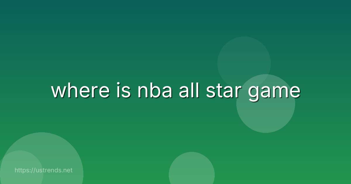 where is nba all star game
