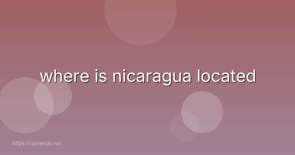 where is nicaragua located
