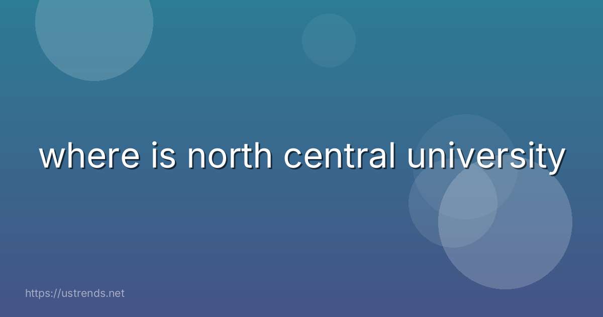 where is north central university