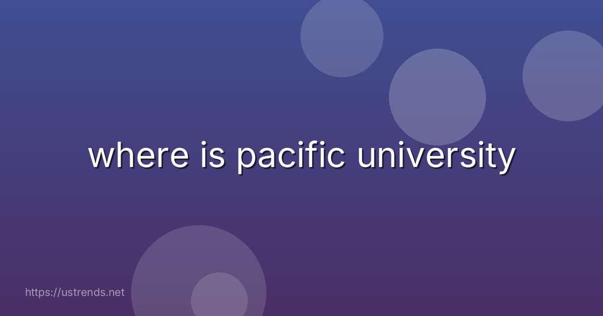 where is pacific university