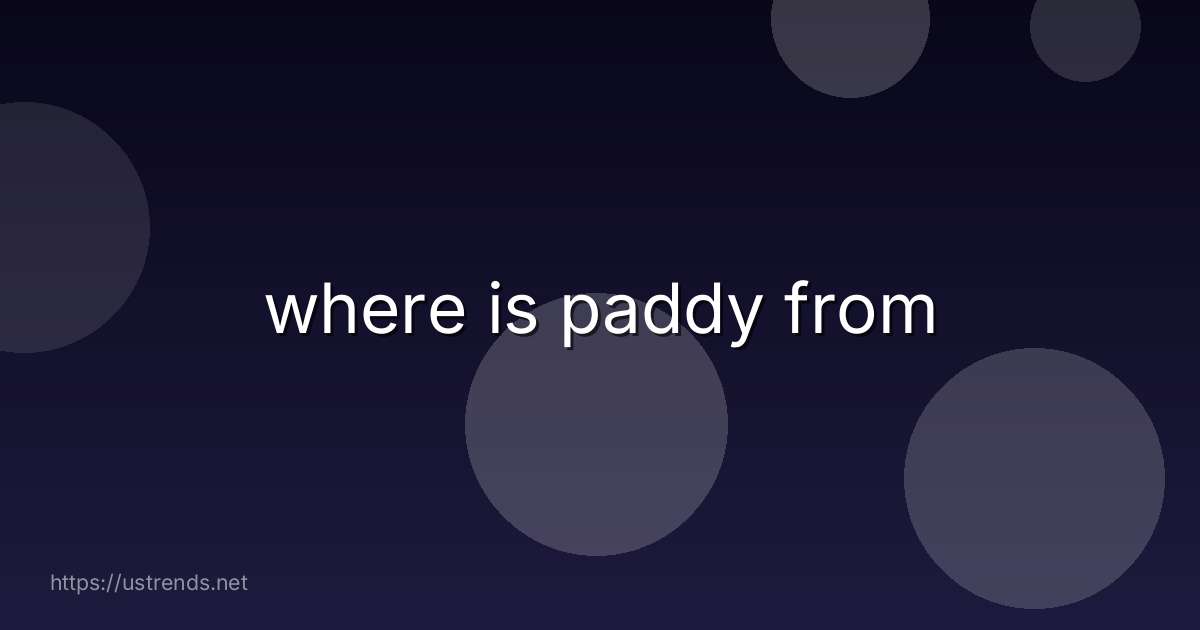 where is paddy from