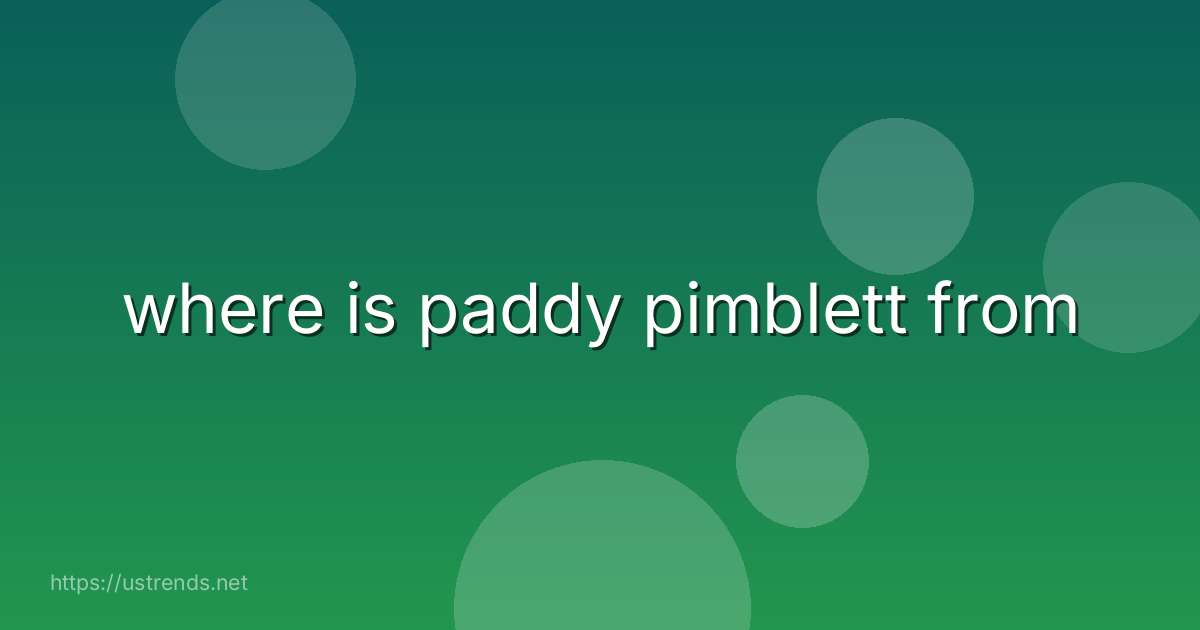 where is paddy pimblett from