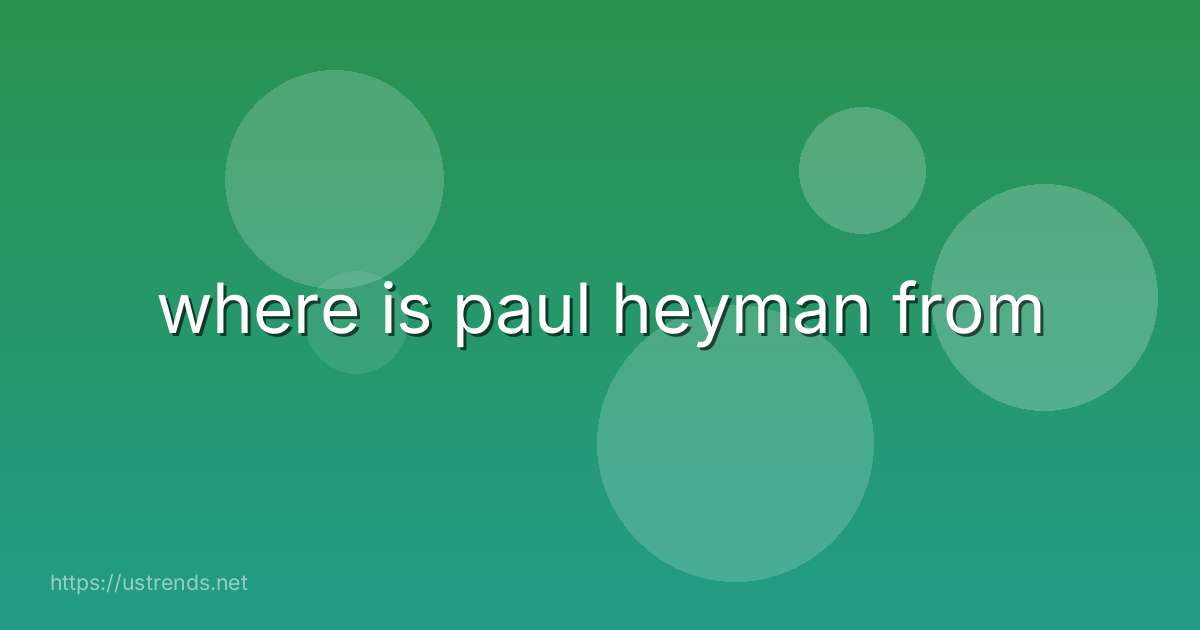 where is paul heyman from
