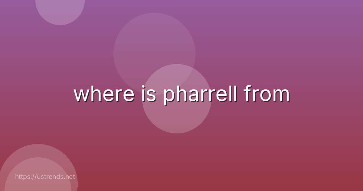 where is pharrell from