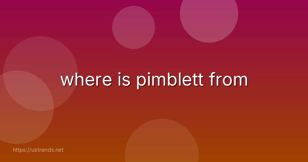 where is pimblett from