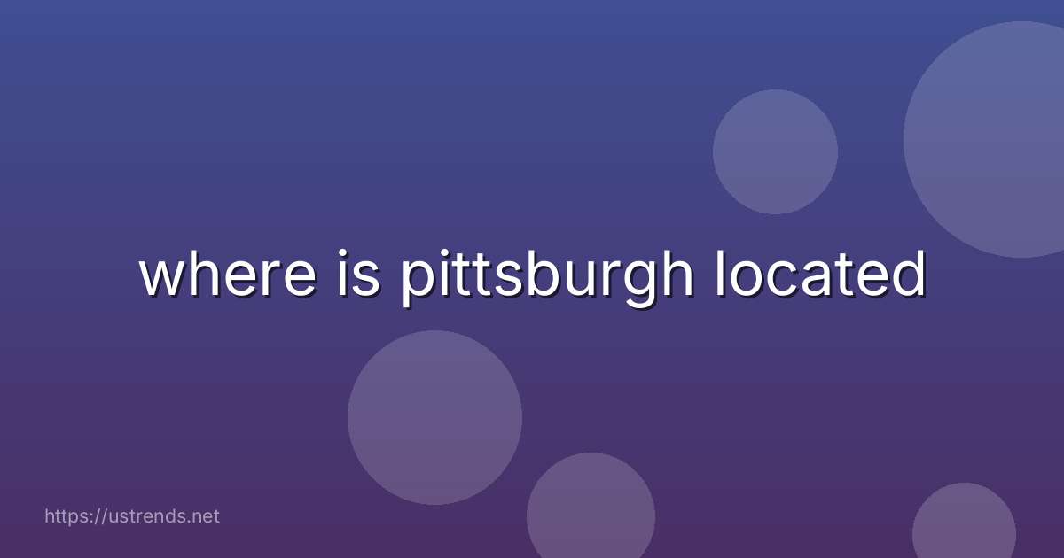 where is pittsburgh located