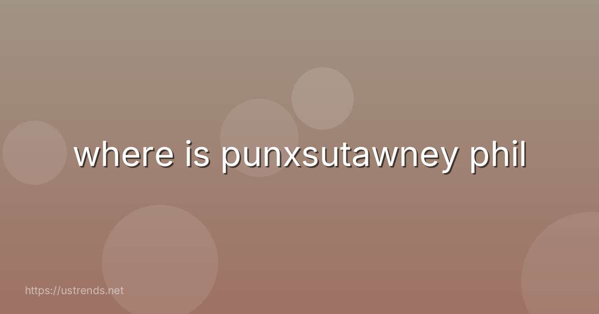 where is punxsutawney phil