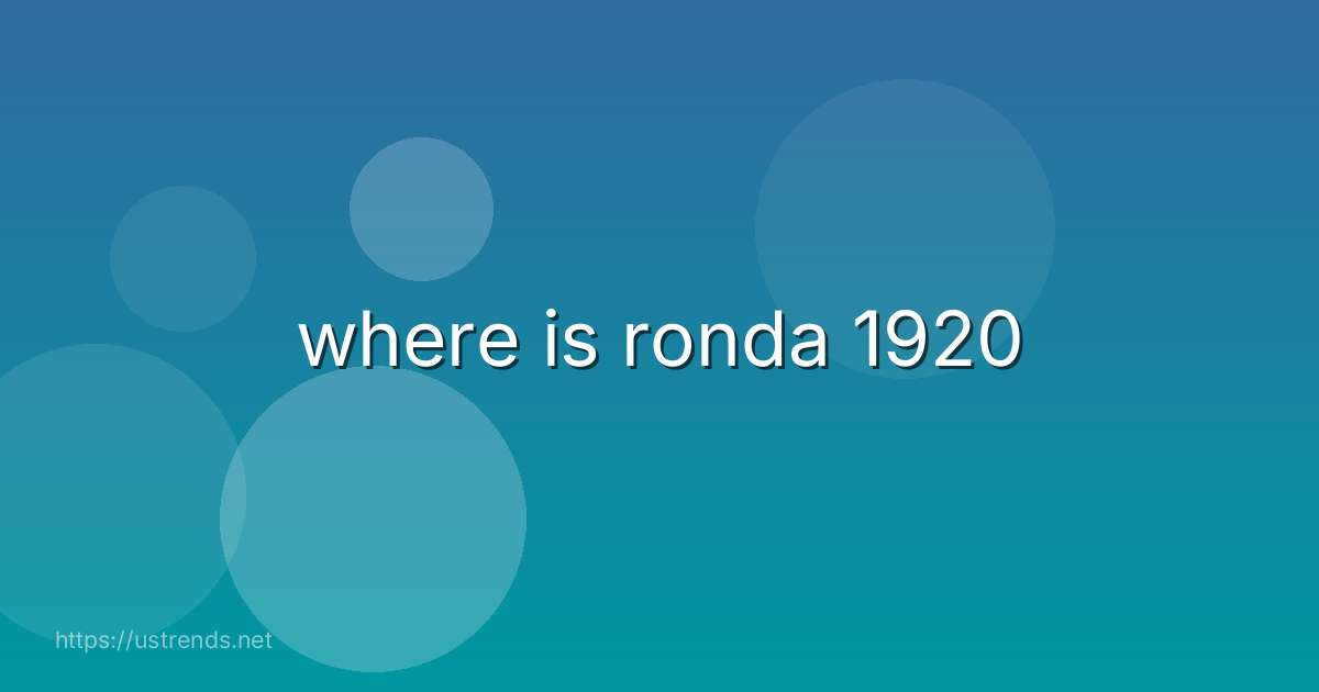 where is ronda 1920