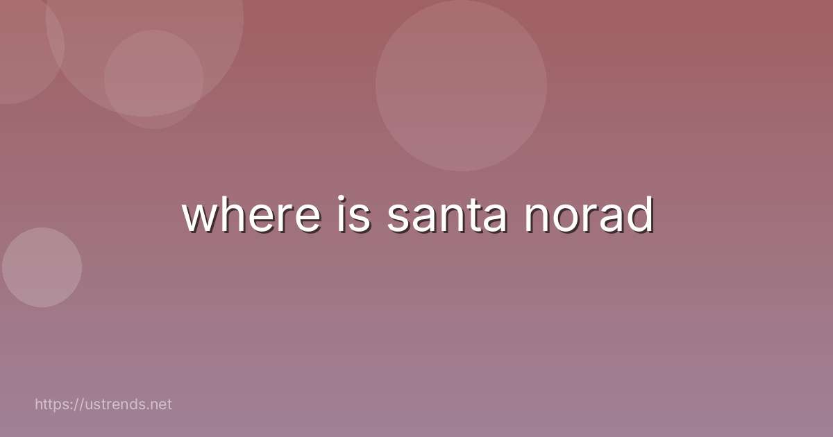 where is santa norad