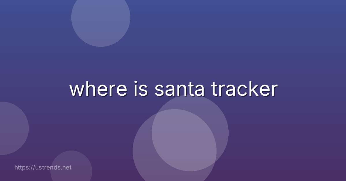 where is santa tracker