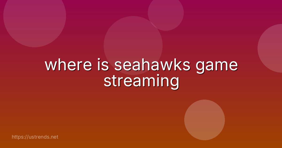 where is seahawks game streaming