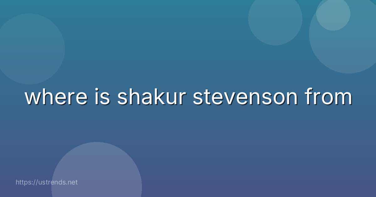 where is shakur stevenson from