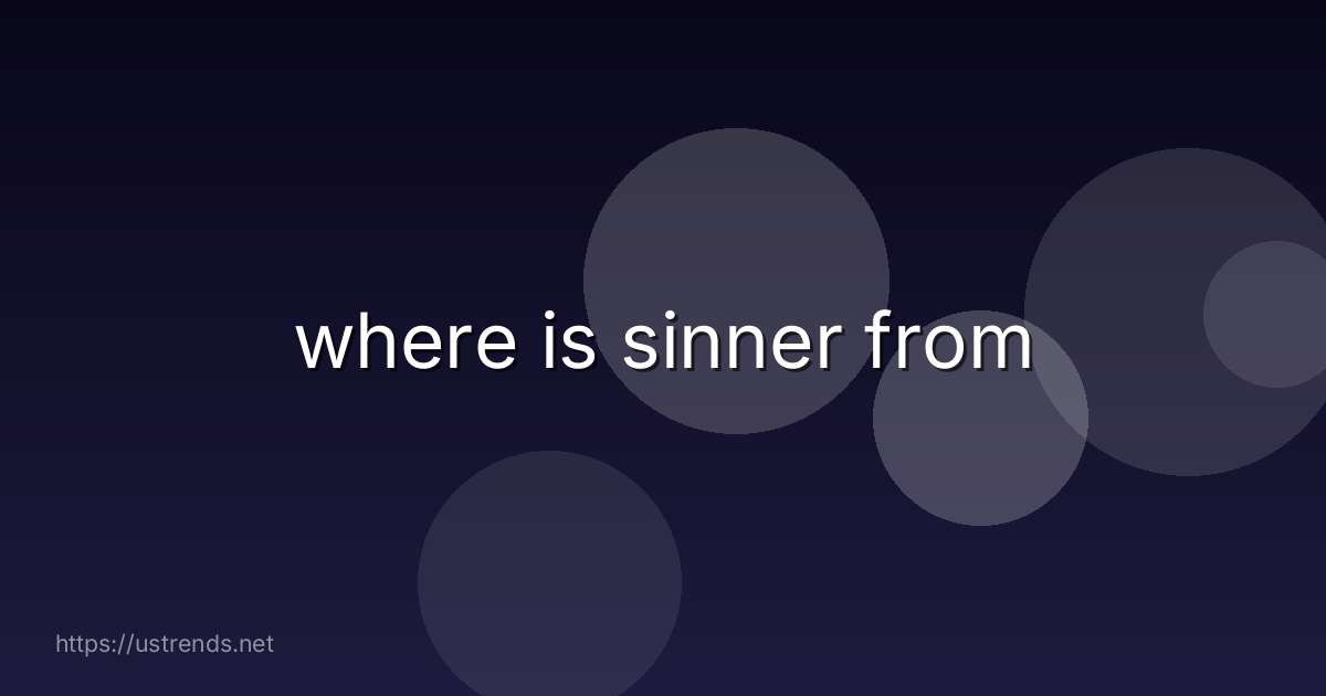 where is sinner from