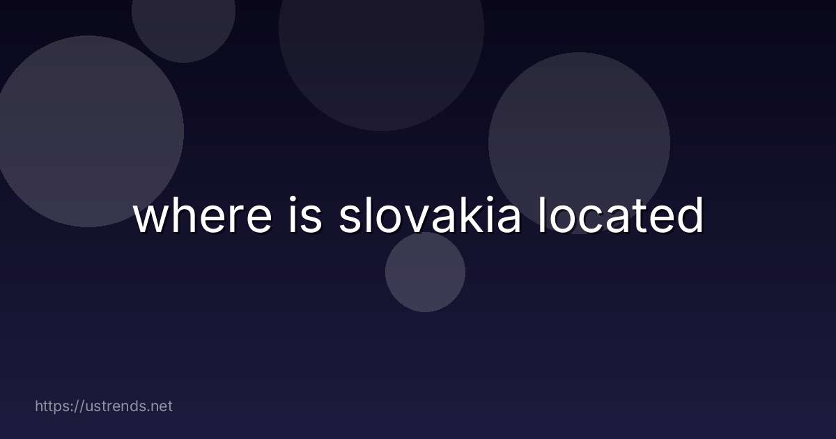 where is slovakia located