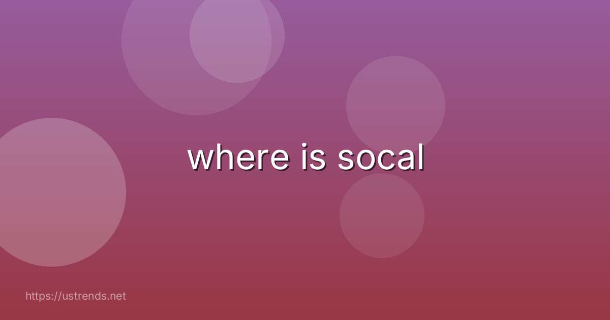 where is socal