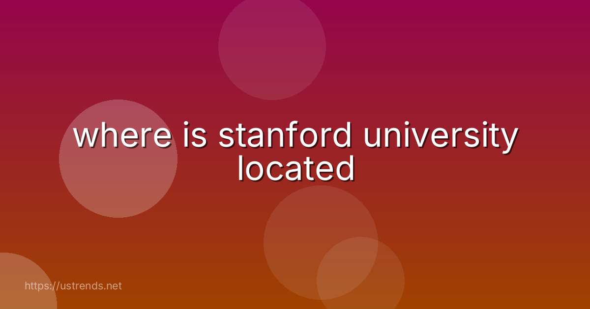 where is stanford university located
