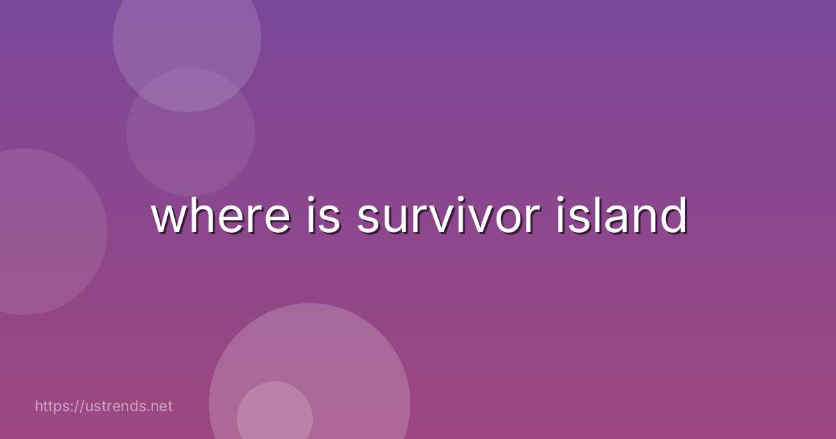 where is survivor island