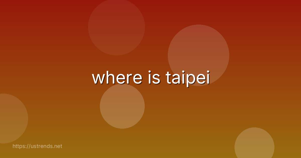 where is taipei