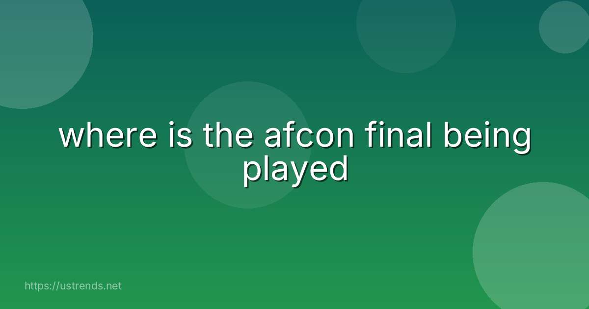 where is the afcon final being played