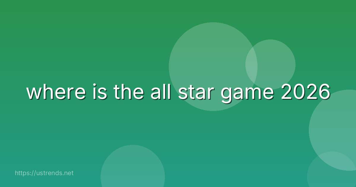 where is the all star game 2026