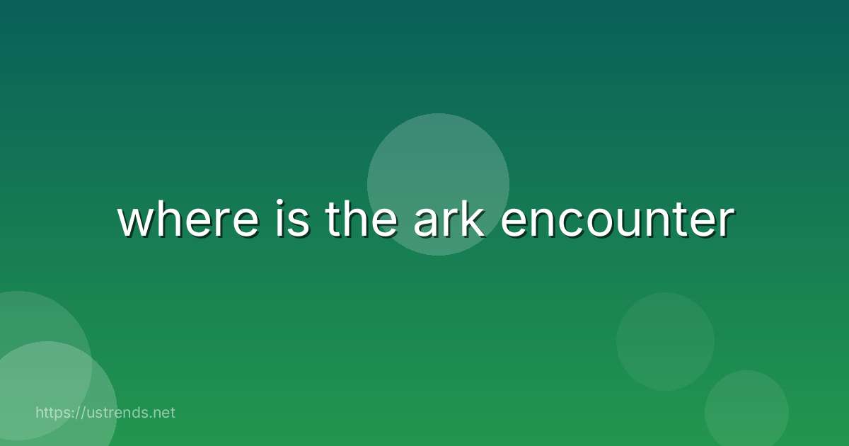 where is the ark encounter
