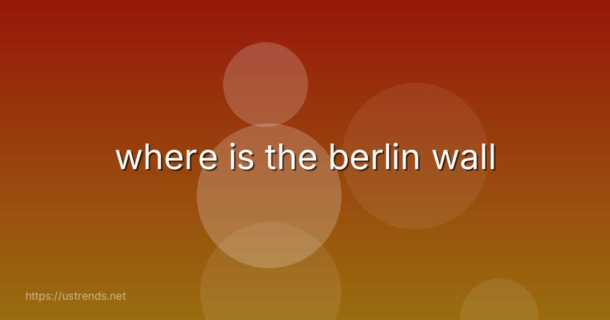 where is the berlin wall