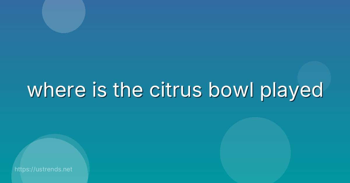 where is the citrus bowl played